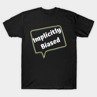 Implicitly Biased T-Shirt